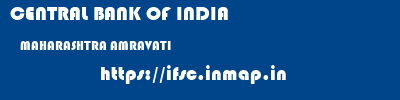 CENTRAL BANK OF INDIA  MAHARASHTRA AMRAVATI    ifsc code